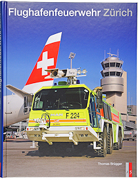 Buch Flughafenfeuerwehr Zürich. Buch Flughafenfeuerwehr Zürich.